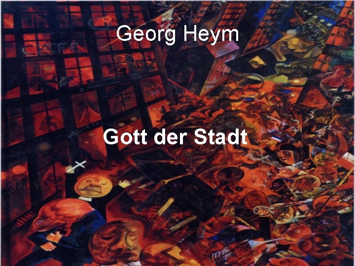 Georg Heym Gott der Stadt 