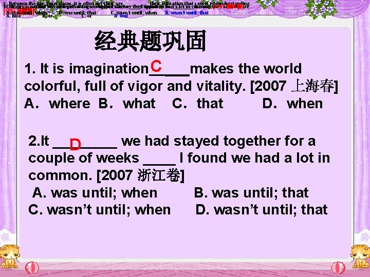 6. Between the two generations, it is often not their age, _____ their education 6. Between the two generations, it is often not their age, _____ their education