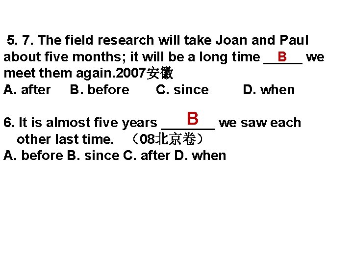 5. 7. The field research will take Joan and Paul about five months; 5. 7. The field research will take Joan and Paul about five months;