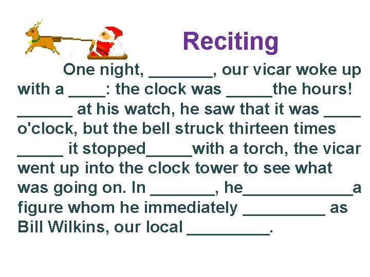 Reciting One night, _______, our vicar woke up with a ____: the clock was Reciting One night, _______, our vicar woke up with a ____: the clock was