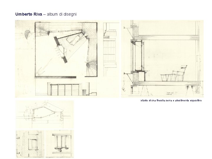 Umberto Riva – album di disegni studio di una finestra serra e allestimento espositivo