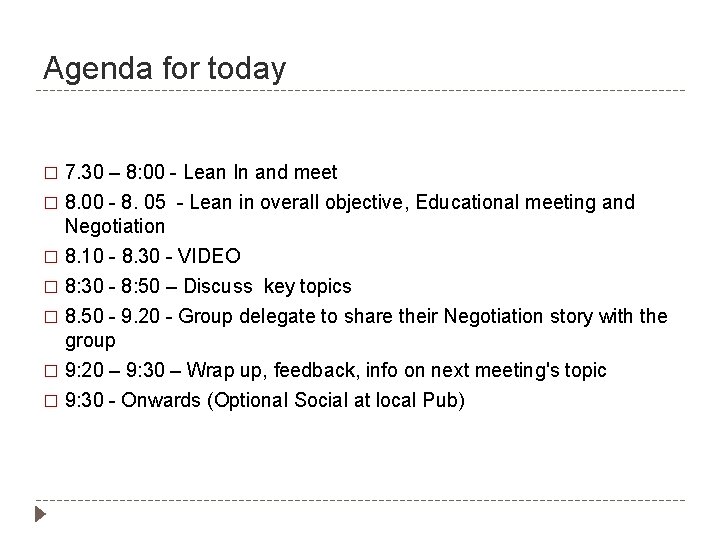 Agenda for today 7. 30 – 8: 00 - Lean In and meet �