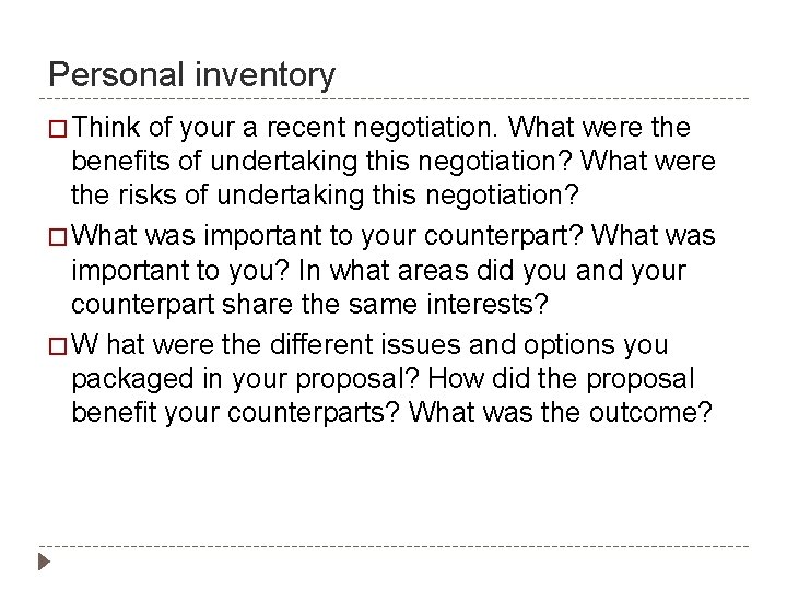 Personal inventory � Think of your a recent negotiation. What were the benefits of