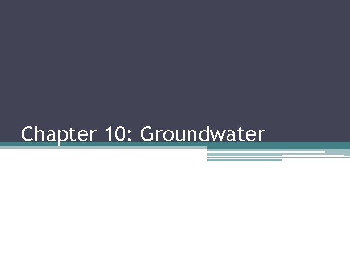 Chapter 10: Groundwater 