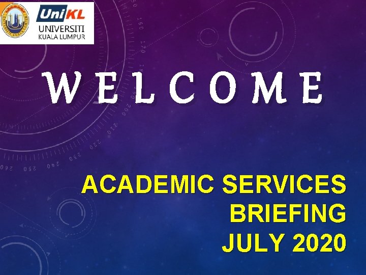 Welcome Academic Services Briefing July 2020 Presented By
