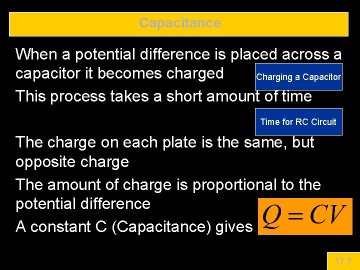 Capacitance When a potential difference is placed across a capacitor it becomes charged Charging