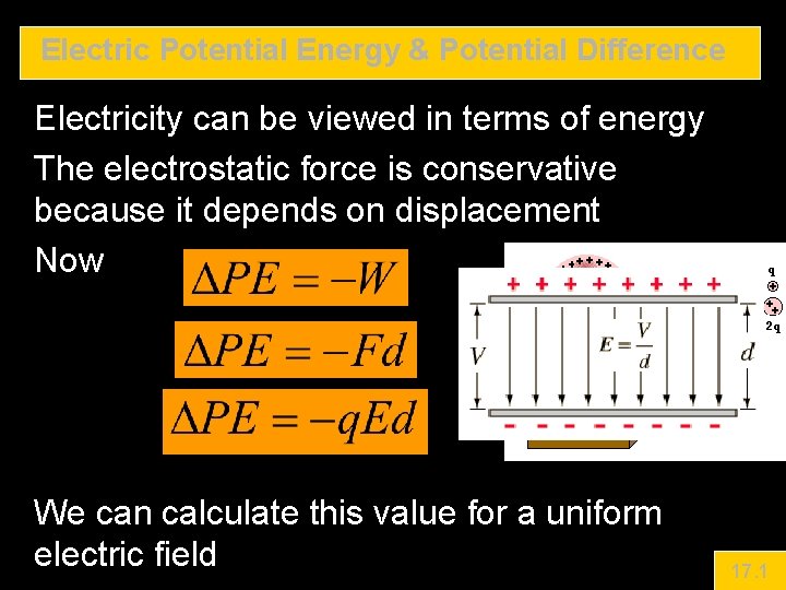 Electric Potential Energy & Potential Difference Electricity can be viewed in terms of energy