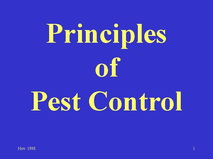 Principles of Pest Control Nov. 1998 1 