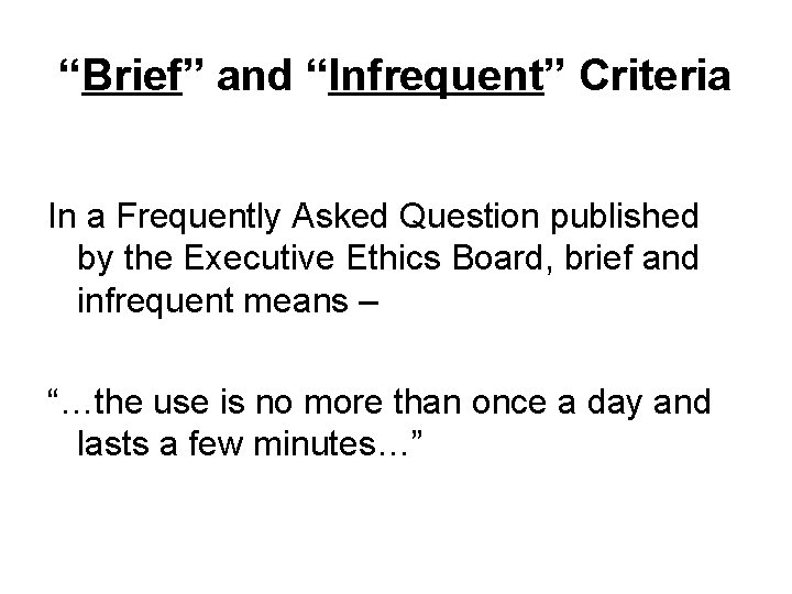 “Brief” and “Infrequent” Criteria In a Frequently Asked Question published by the Executive Ethics