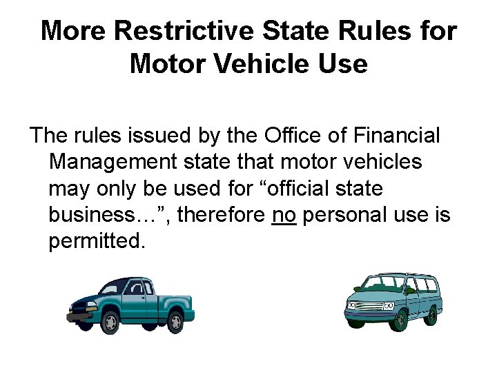 More Restrictive State Rules for Motor Vehicle Use The rules issued by the Office