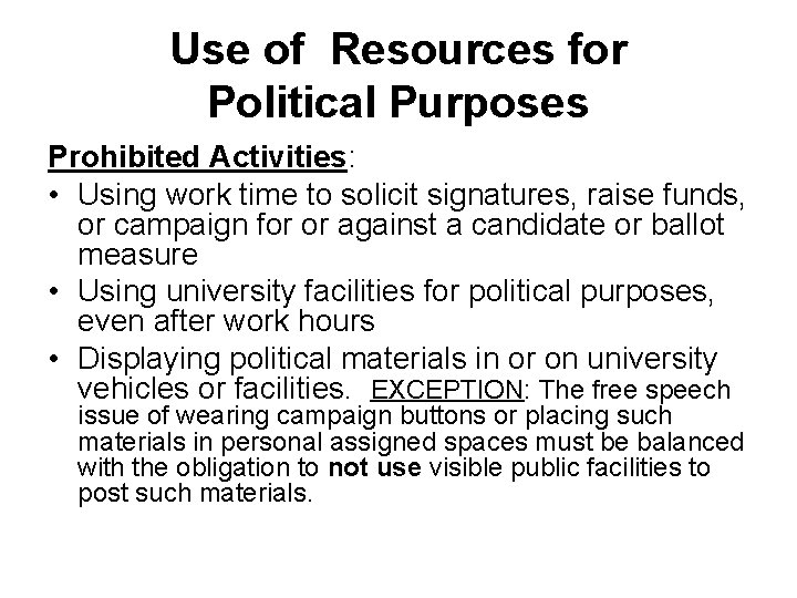 Use of Resources for Political Purposes Prohibited Activities: • Using work time to solicit