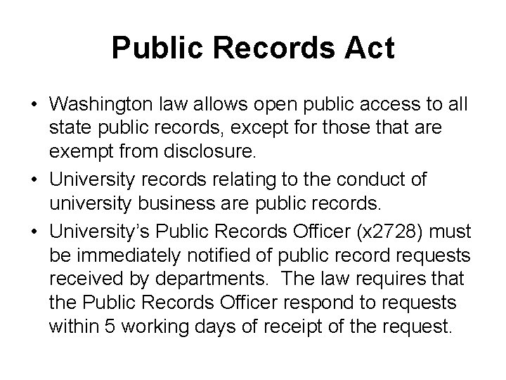 Public Records Act • Washington law allows open public access to all state public