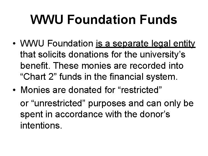 WWU Foundation Funds • WWU Foundation is a separate legal entity that solicits donations