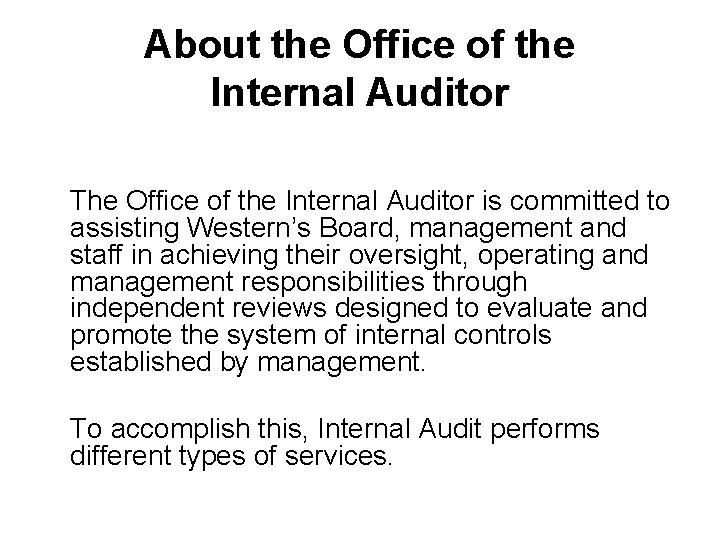 About the Office of the Internal Auditor The Office of the Internal Auditor is