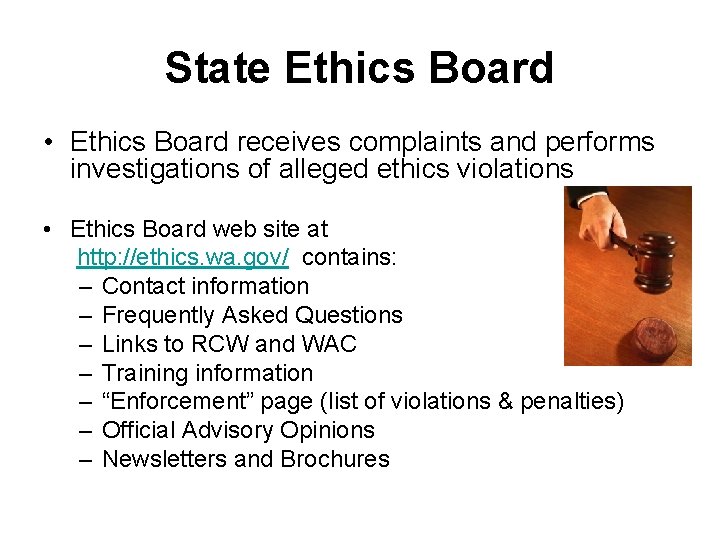 State Ethics Board • Ethics Board receives complaints and performs investigations of alleged ethics