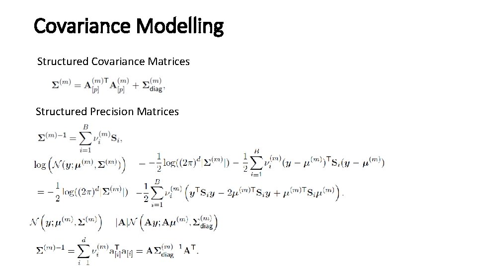 Covariance Modelling Structured Covariance Matrices Structured Precision Matrices 