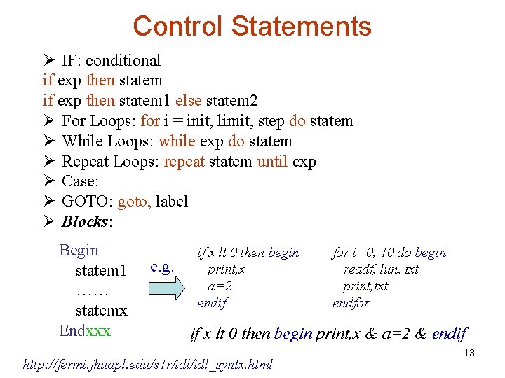 Control Statements Ø IF: conditional if exp then statem 1 else statem 2 Ø