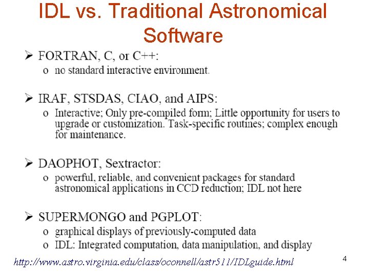 IDL vs. Traditional Astronomical Software http: //www. astro. virginia. edu/class/oconnell/astr 511/IDLguide. html 4 