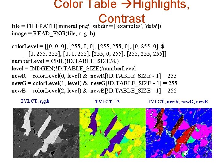 Color Table Highlights, Contrast file = FILEPATH('mineral. png', subdir = ['examples', 'data']) image =