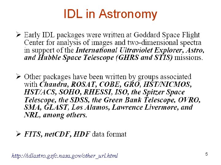 IDL in Astronomy http: //idlastro. gsfc. nasa. gov/other_url. html 5 