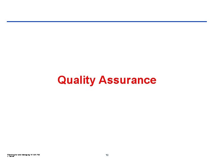 Quality Assurance Planning for and Managing VV QA POC J. Lewis 10 