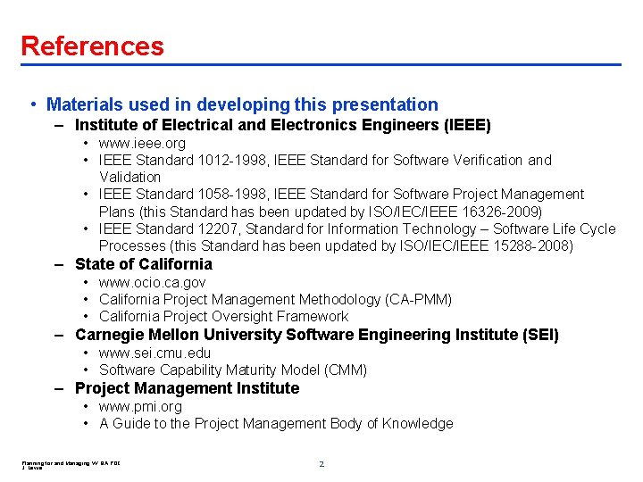 References • Materials used in developing this presentation – Institute of Electrical and Electronics