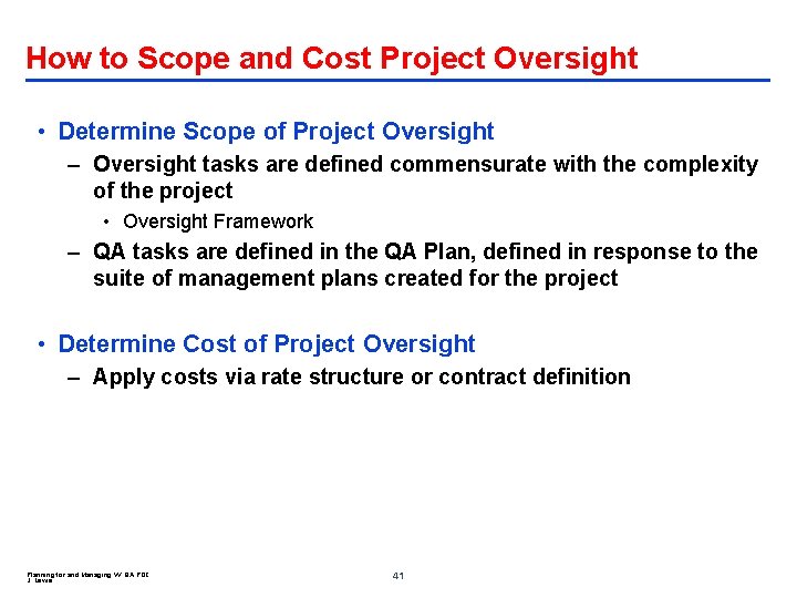 How to Scope and Cost Project Oversight • Determine Scope of Project Oversight –