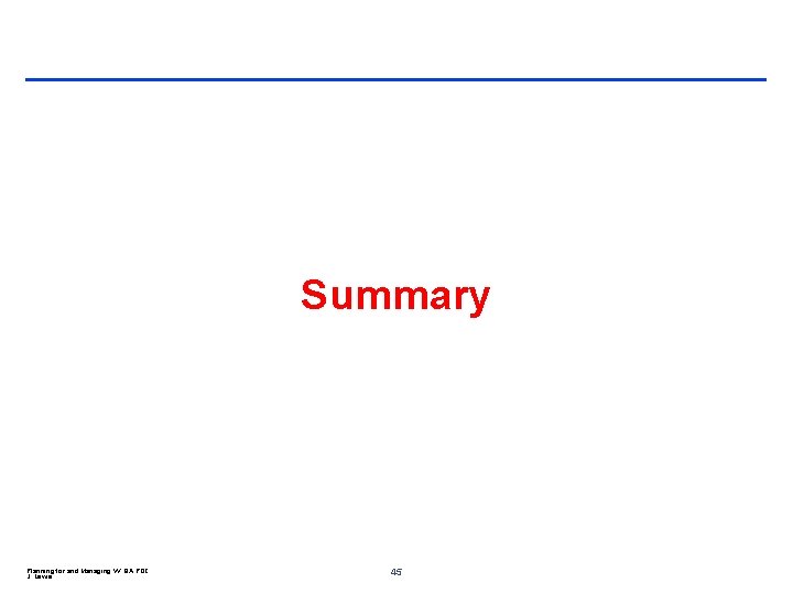 Summary Planning for and Managing VV QA POC J. Lewis 45 