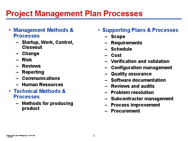 Project Management Plan Processes • Management Methods & Processes • Supporting Plans & Processes