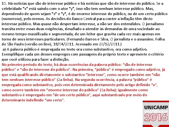 10. Há notícias que são de interesse público e há notícias que são de 10. Há notícias que são de interesse público e há notícias que são de