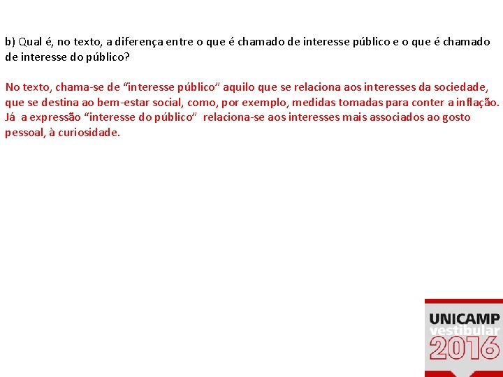 b) Qual é, no texto, a diferença entre o que é chamado de interesse b) Qual é, no texto, a diferença entre o que é chamado de interesse