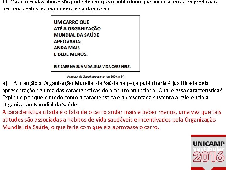 11. Os enunciados abaixo são parte de uma peça publicitária que anuncia um carro 11. Os enunciados abaixo são parte de uma peça publicitária que anuncia um carro