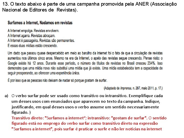 13. O texto abaixo é parte de uma campanha promovida pela ANER (Associação Nacional 13. O texto abaixo é parte de uma campanha promovida pela ANER (Associação Nacional