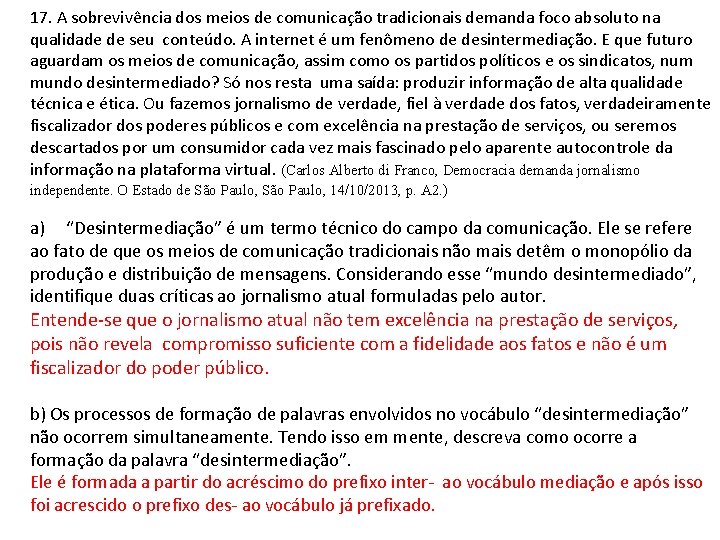 17. A sobrevivência dos meios de comunicação tradicionais demanda foco absoluto na qualidade de 17. A sobrevivência dos meios de comunicação tradicionais demanda foco absoluto na qualidade de