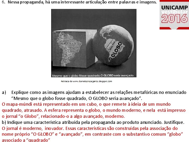 6. Nessa propaganda, há uma interessante articulação entre palavras e imagens. a) Explique como 6. Nessa propaganda, há uma interessante articulação entre palavras e imagens. a) Explique como