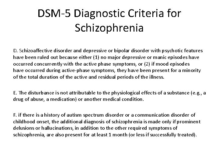 DSM-5 Diagnostic Criteria for Schizophrenia D. Schizoaffective disorder and depressive or bipolar disorder with