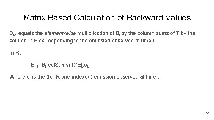 Matrix Based Calculation of Backward Values Bt-1 equals the element-wise multiplication of Bt by