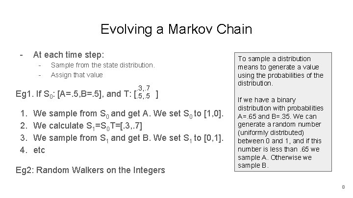 Evolving a Markov Chain - At each time step: - Sample from the state