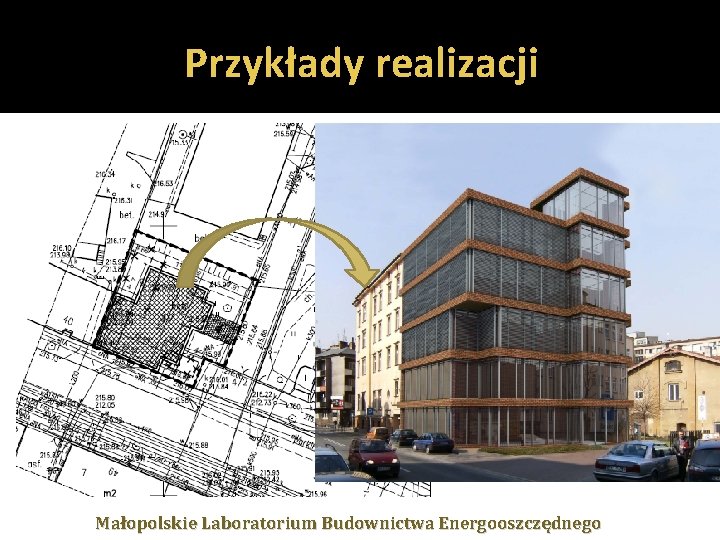 Przykłady realizacji Małopolskie Laboratorium Budownictwa Energooszczędnego 