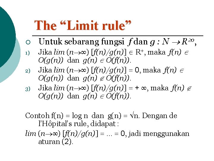 The “Limit rule” ¡ 1) 2) 3) Untuk sebarang fungsi f dan g :