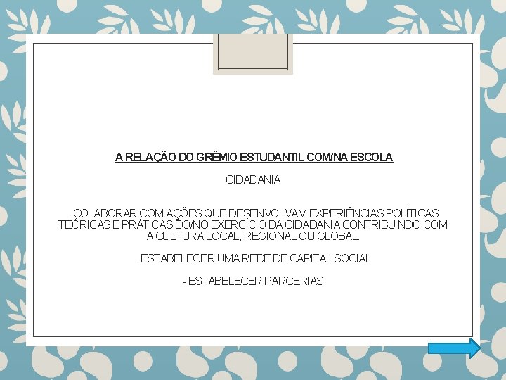  A RELAÇÃO DO GRÊMIO ESTUDANTIL COM/NA ESCOLA CIDADANIA - COLABORAR COM AÇÕES QUE