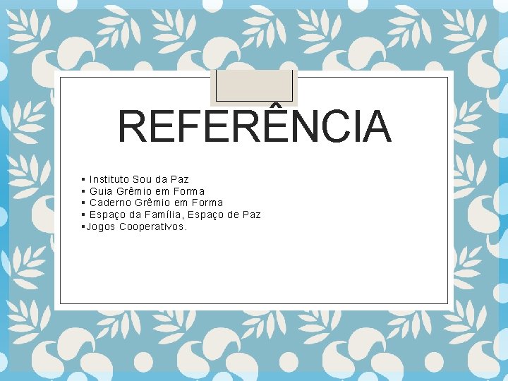 REFERÊNCIA § Instituto Sou da Paz § Guia Grêmio em Forma § Caderno Grêmio