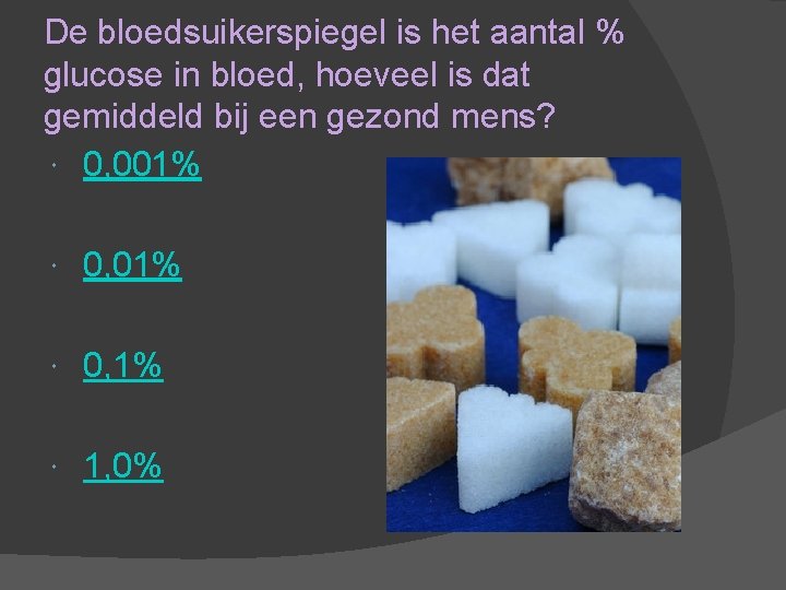 De bloedsuikerspiegel is het aantal % glucose in bloed, hoeveel is dat gemiddeld bij De bloedsuikerspiegel is het aantal % glucose in bloed, hoeveel is dat gemiddeld bij