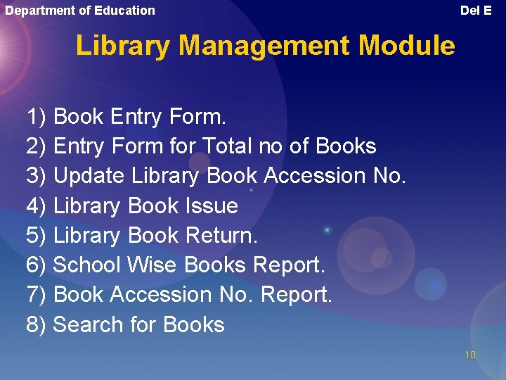 Department of Education Del E Library Management Module 1) Book Entry Form. 2) Entry