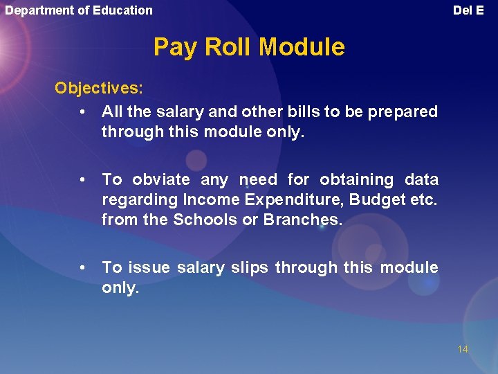 Department of Education Del E Pay Roll Module Objectives: • All the salary and