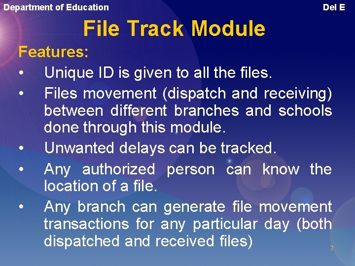 Department of Education Del E File Track Module Features: • Unique ID is given