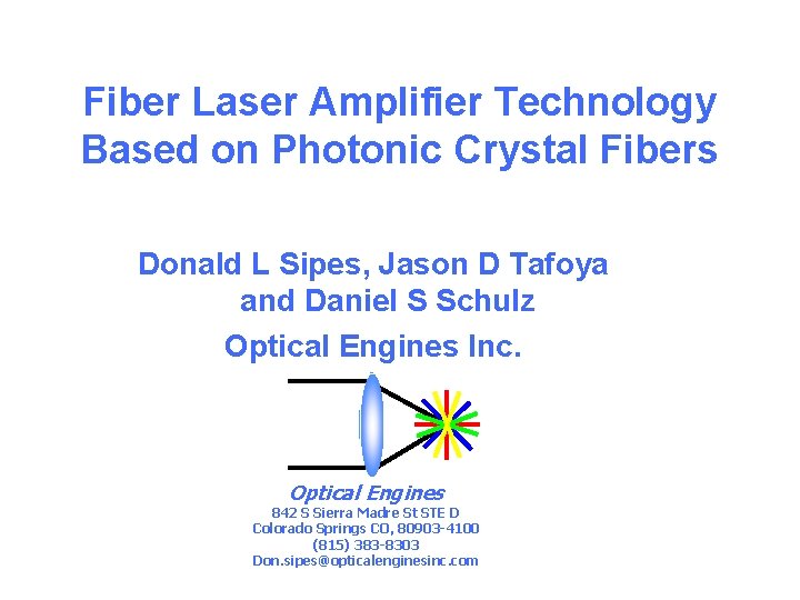Fiber Laser Amplifier Technology Based on Photonic Crystal Fibers Donald L Sipes, Jason D