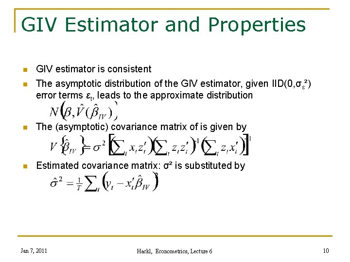 GIV Estimator and Properties n GIV estimator is consistent The asymptotic distribution of the