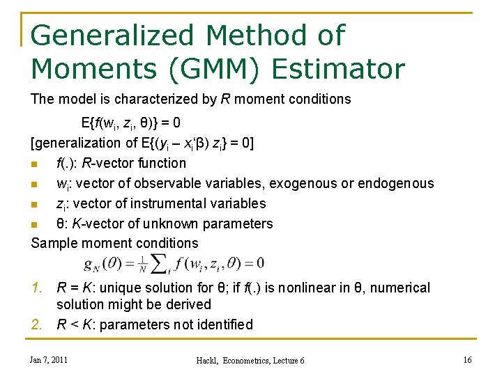 Generalized Method of Moments (GMM) Estimator The model is characterized by R moment conditions