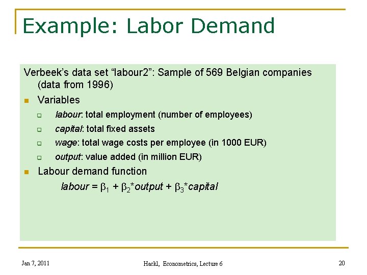 Example: Labor Demand Verbeek’s data set “labour 2”: Sample of 569 Belgian companies (data